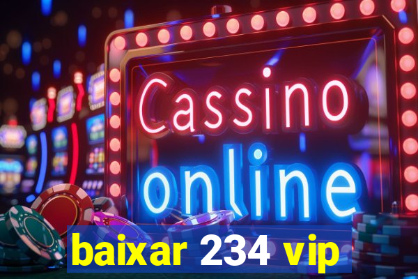 baixar 234 vip